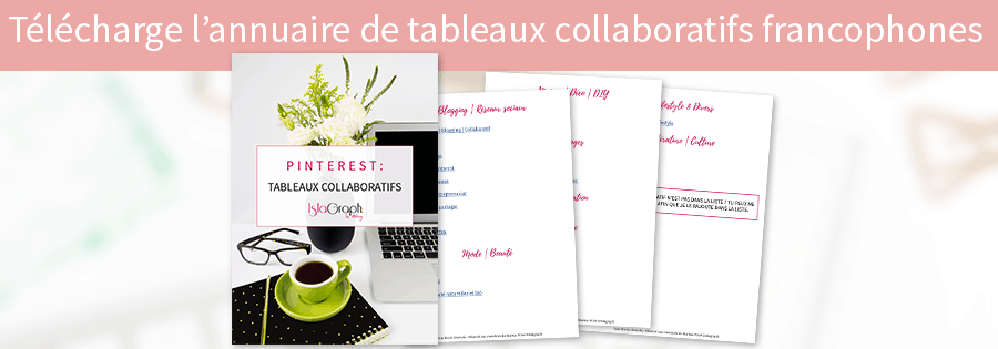 Tu souhaites booster ton trafic avec Pinterest ? Rejoins des tableaux collaboratifs ! Je t'explique tout + annuaire de tableaux collaboratifs francophones gratuit