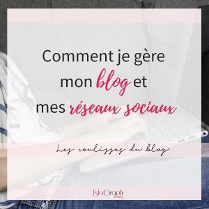 Je t'emmène dans les coulisses du blog, je t'explique comment je m'organise pour gérer le blog et mes réseaux sociaux.