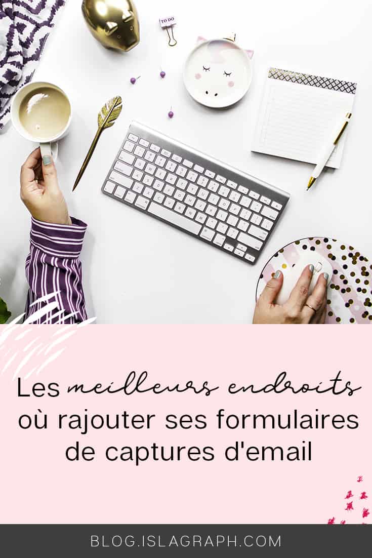 Avoir des formulaires de capture d'email pour sa newsletter, c'est bien. Mais où les insérer ? Je t'explique les options que tu as afin de t'aider à booster ton nombre d'inscription.