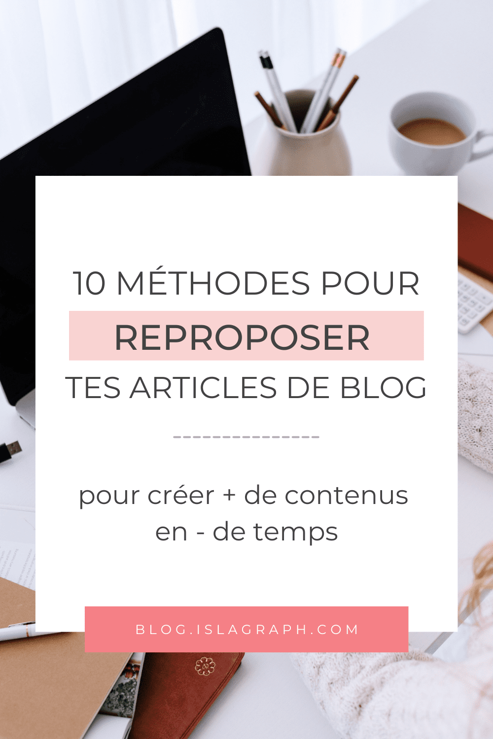 10 méthodes pour reproposer tes articles de blog