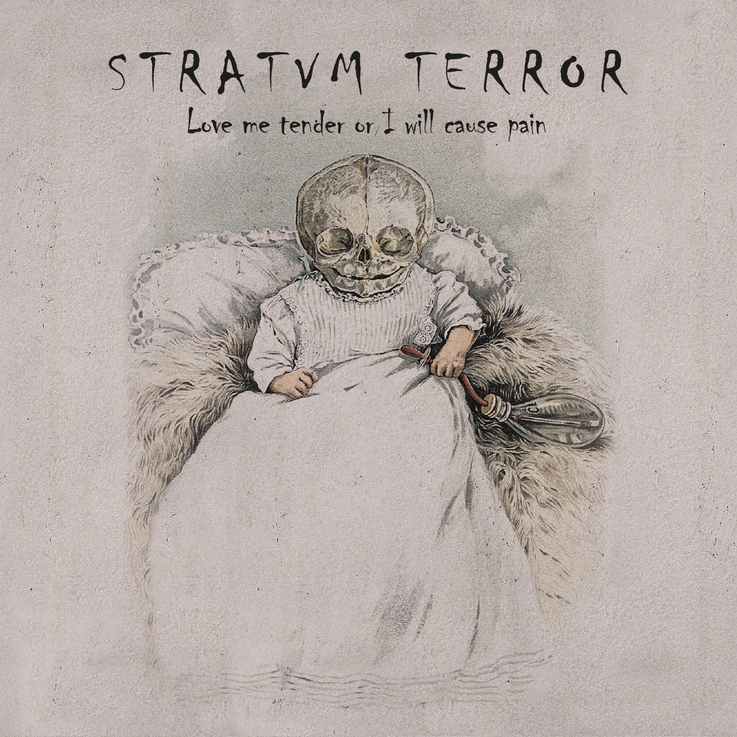 Stratvm Terror - Love Me Tender Or I Will Cause Pain