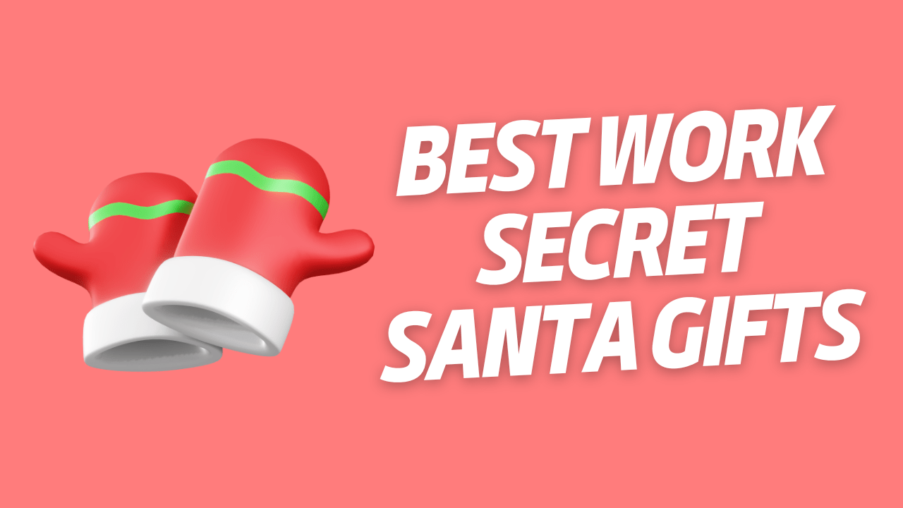 Best Work Secret Santa Gifts (That Don’t Suck)