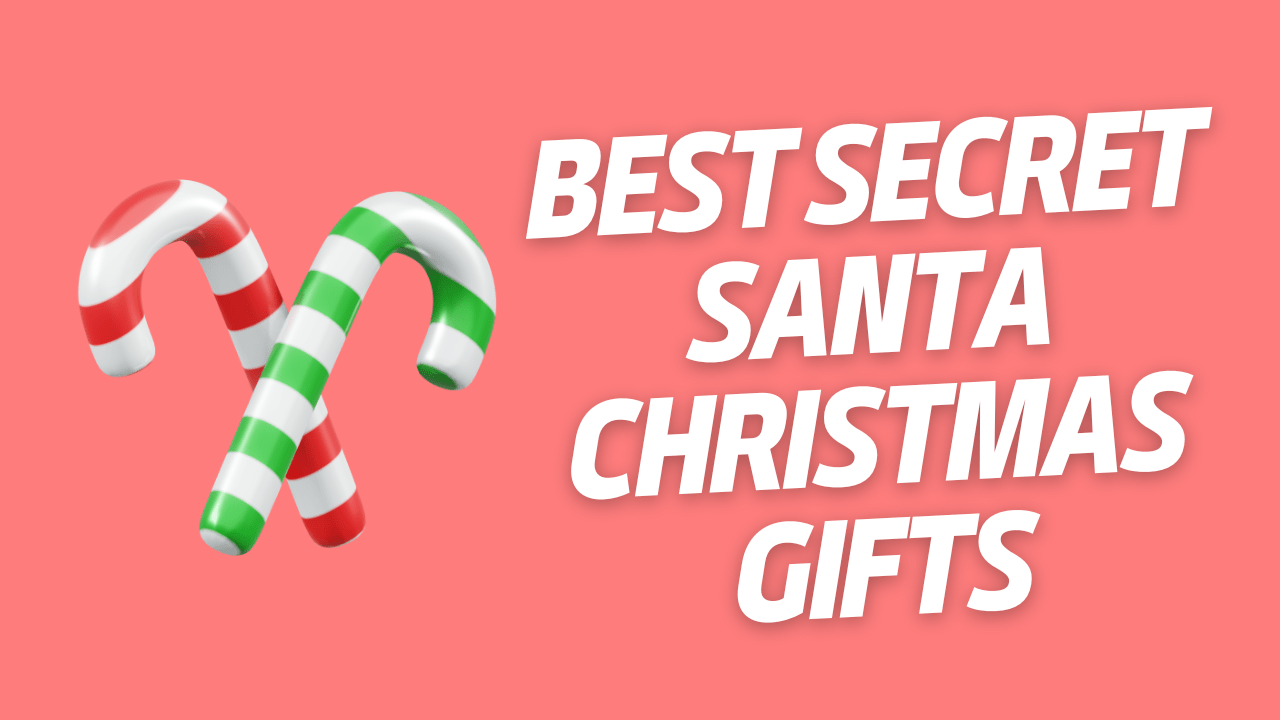 Best Secret Santa Christmas Gifts (That Will Make Everyone Happy)