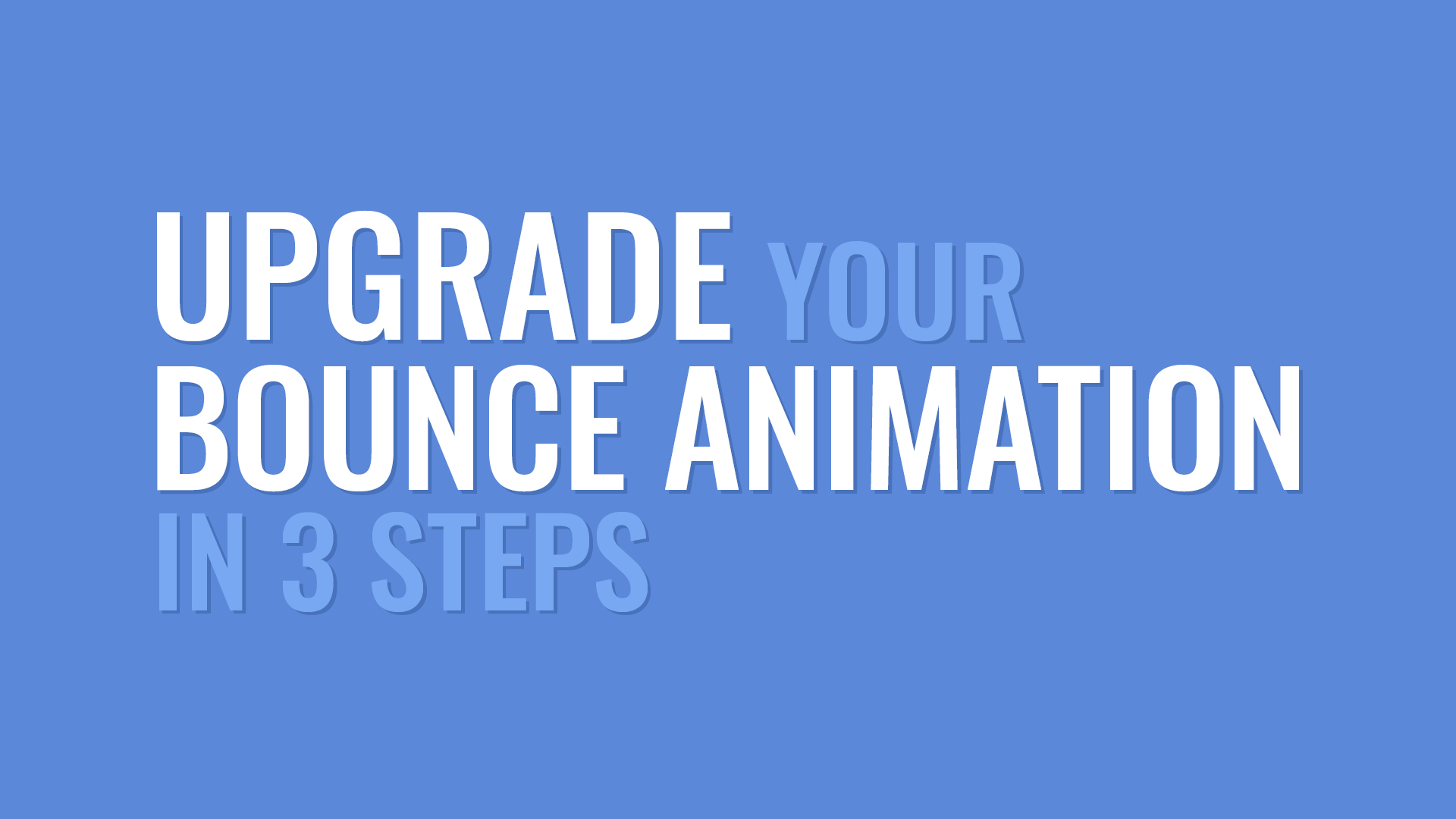 Upgrade Your Bounce Animation in 3 Steps