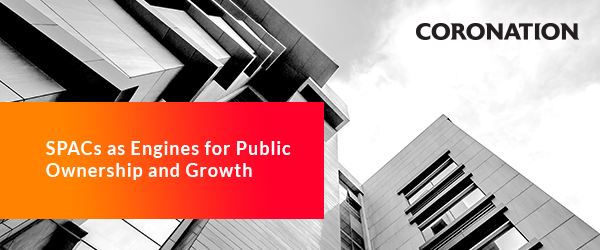 SPACS as Engines for Public Ownership and Growth SPACS