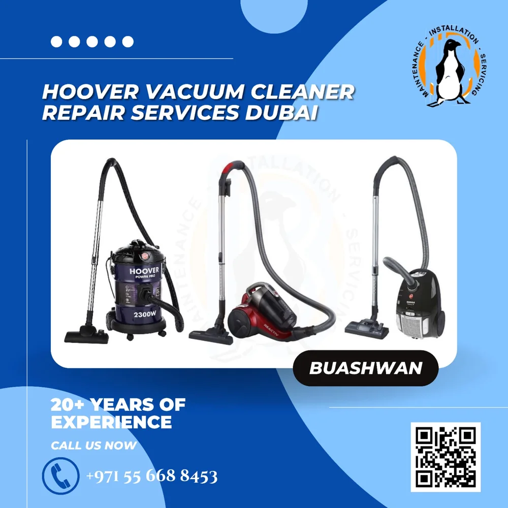 Expert Hoover Vacuum Cleaner Repair Dubai New Old Hoover's