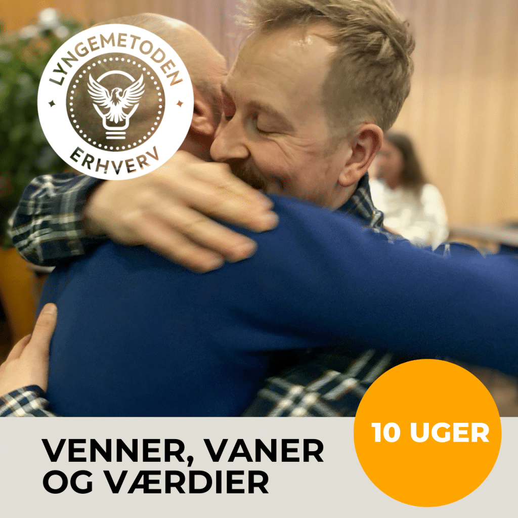 Vaner, Venner & Værdier - 10 uger