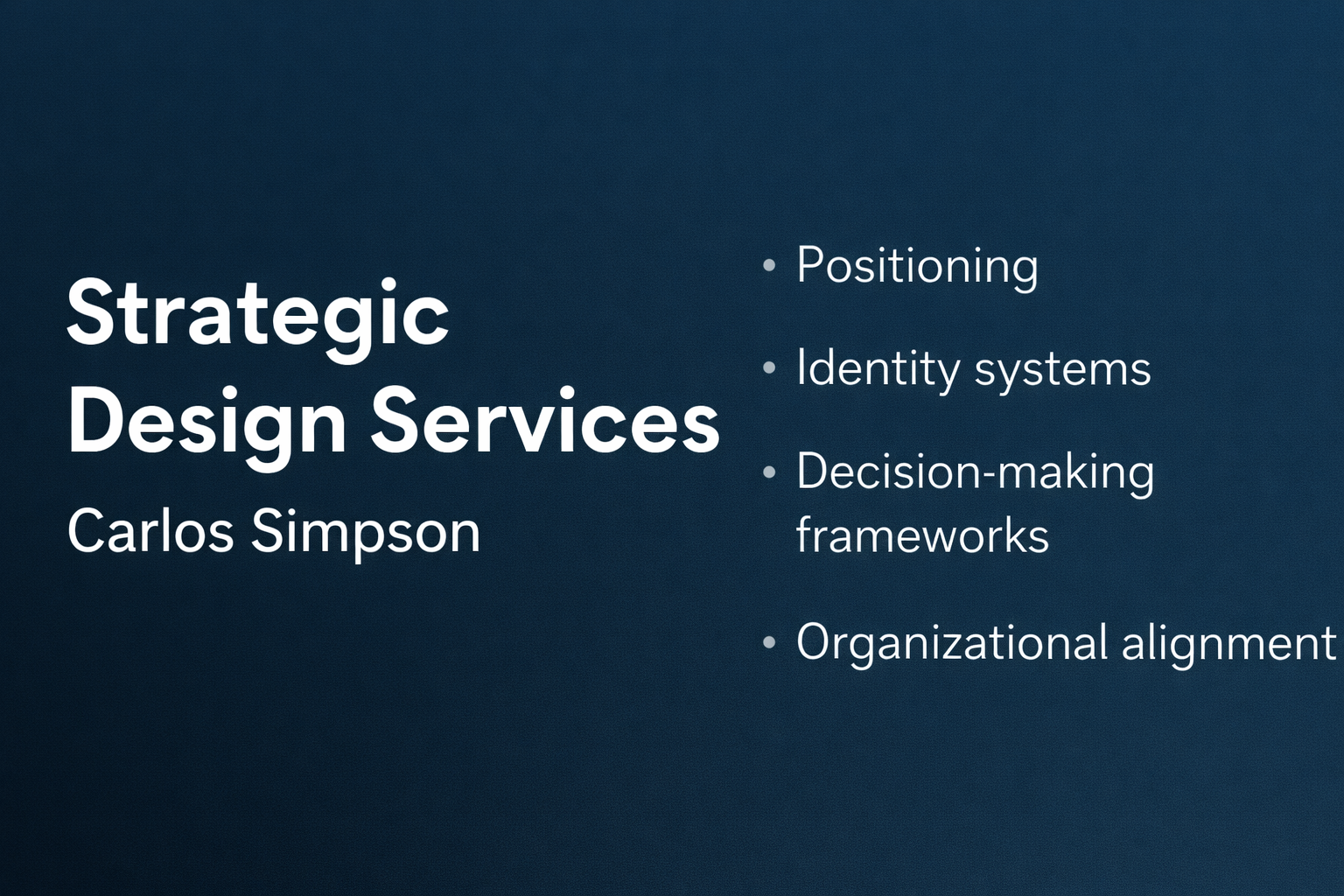 Strategic Design Services by Carlos Simpson Design Studio showing positioning identity systems decision-making frameworks and organisational alignment