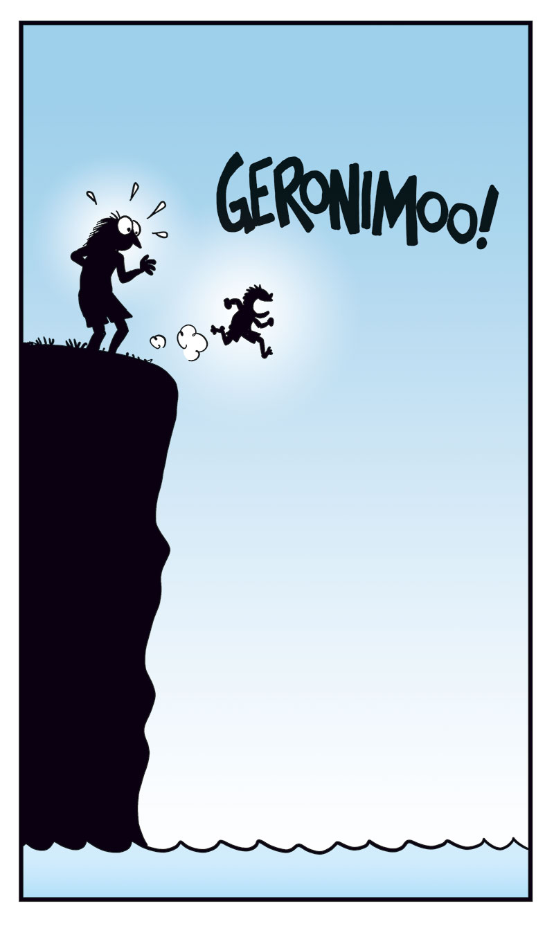 Panel 1:
Ronny and his son Balder are standing on a cliff by the sea. Ronny says:
"Only the bravest of us dare jump from up here..."

Panel 2:
Balder jumps off the cliff yelling:
"Geronimoo!"
Ronny stands shocked behind him.

Panel 3:
Ronny stands nervously at the edge, sweating, while we hear a "Splash" from the water below.

Panel 4:
Ronny stares down. From below, Balder shouts:
"You coming, Dad?"

Panel 5:
Ronny walks away and says:
"Even the bravest don't swim right after eating!"
Then adds:
"Man, that ice cream stuffed me!"