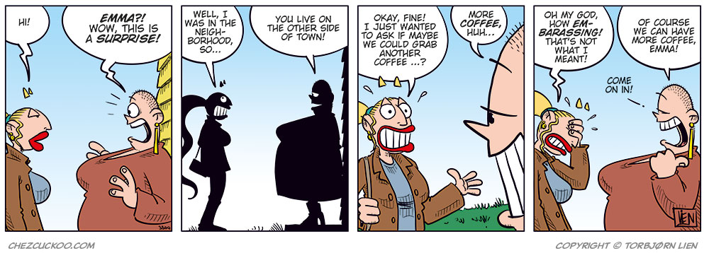 Panel 1: Emma and Greta are outside the house. Greta is standing in the doorway. Emma says: "Hi!" Greta says: "Emma?! Wow, this is a surprise!" 
Panel 2: They are facing each other in profile. Emma says: "Well, I was in the neighborhood, so..." Greta says: "You live on the other side of town!" 
Panel 3: Emma smiles broadly and gestures with her hands. Emma says: "Okay, fine! I just wanted to ask if maybe we could grab another coffee...?" Greta grins and says: "More coffee, huh..." 
Panel 4: Emma holds her head and looks embarrassed. Emma says: "Oh my God, how embarrassing! That's not what I meant!" Greta grins wider and says: "Of course we can have more coffee, Emma! Come on in!"