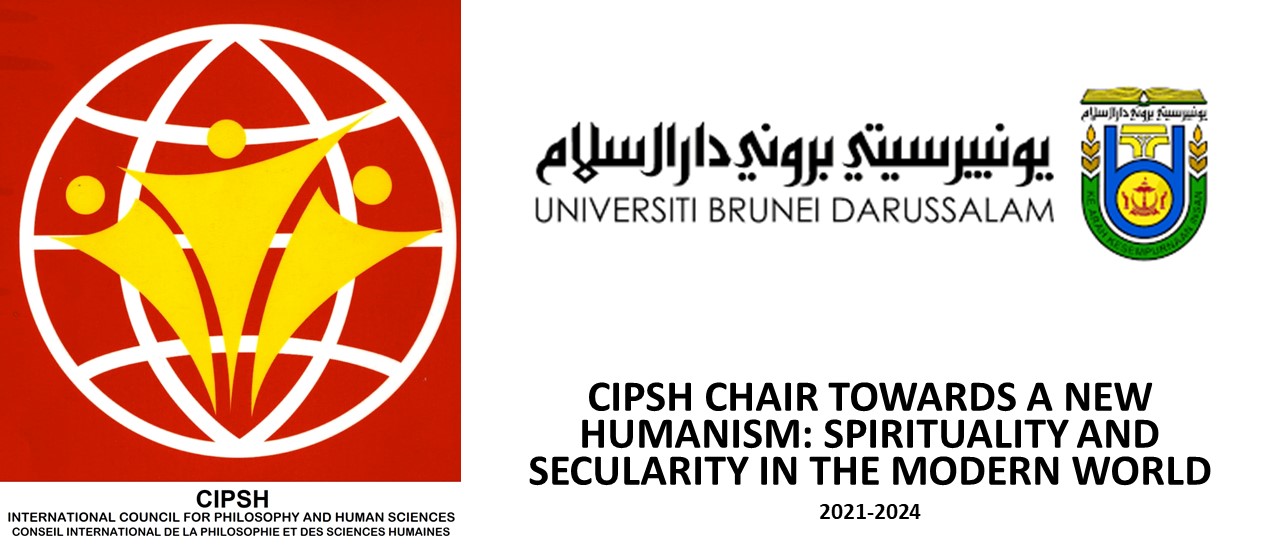 CIPSH-UBD Chair Towards a New Humanism Spirituality and Secularity in the Modern World