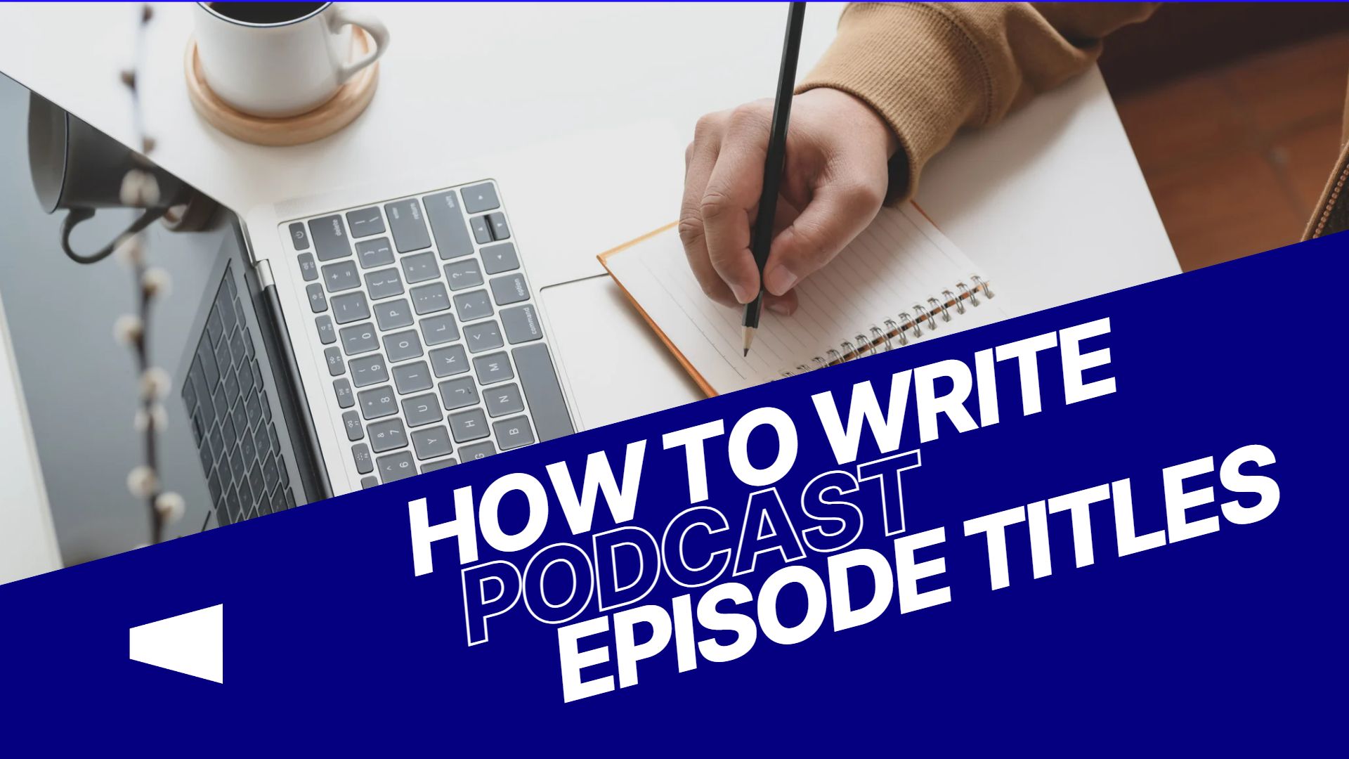 how to write podcast episode titles featured