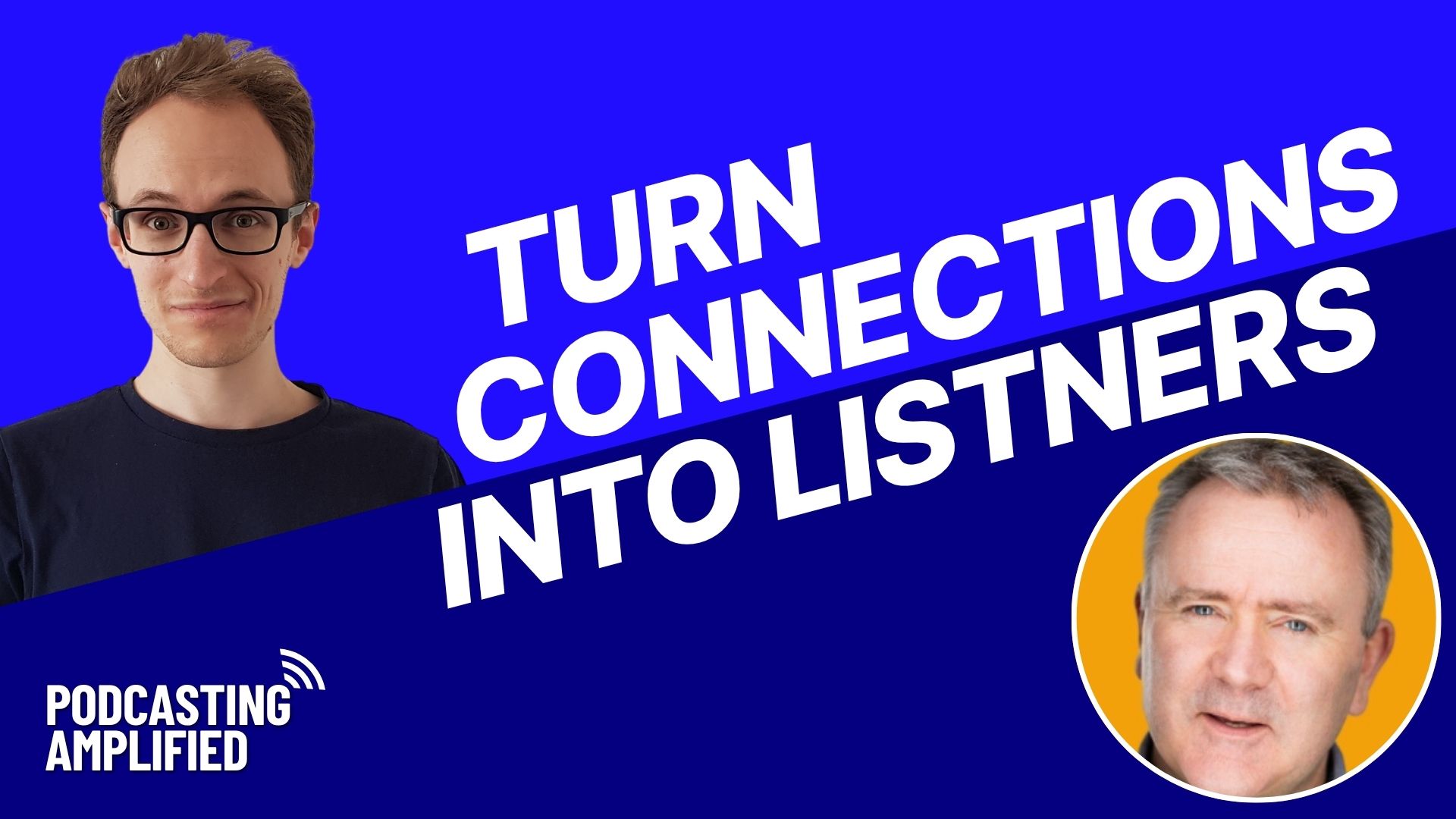 turn connections into new podcast listeners text image