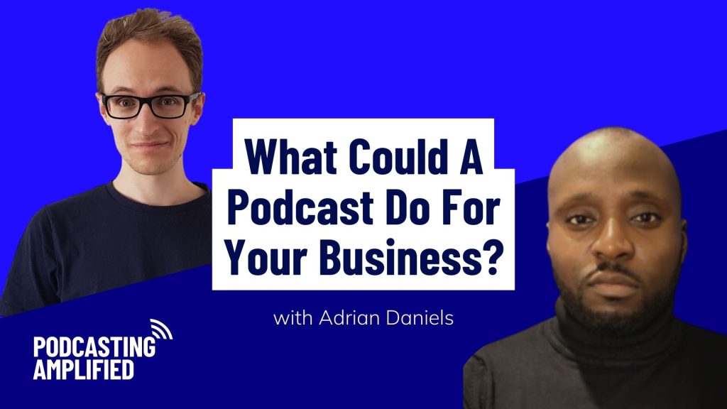 what could a podcast do for your business text header with faces