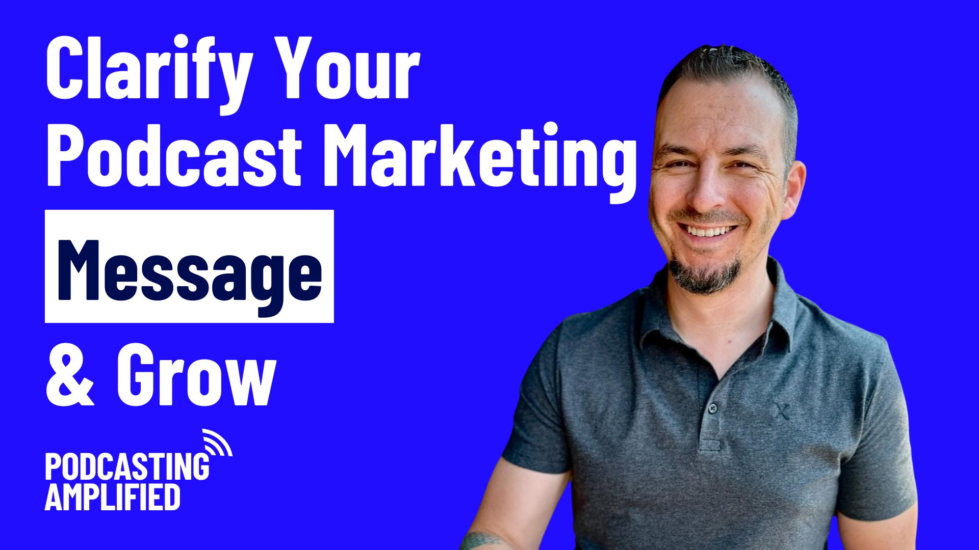 clarify your podcast marketing message & grow