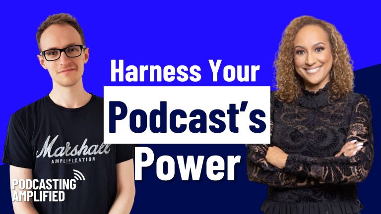 Harness Your Podcasts Power
