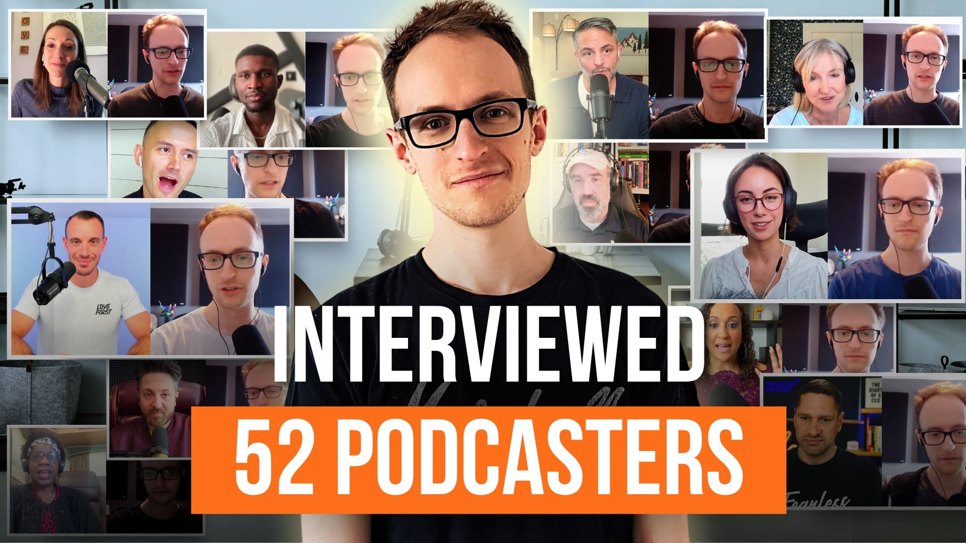 interviewed 52 podcasters