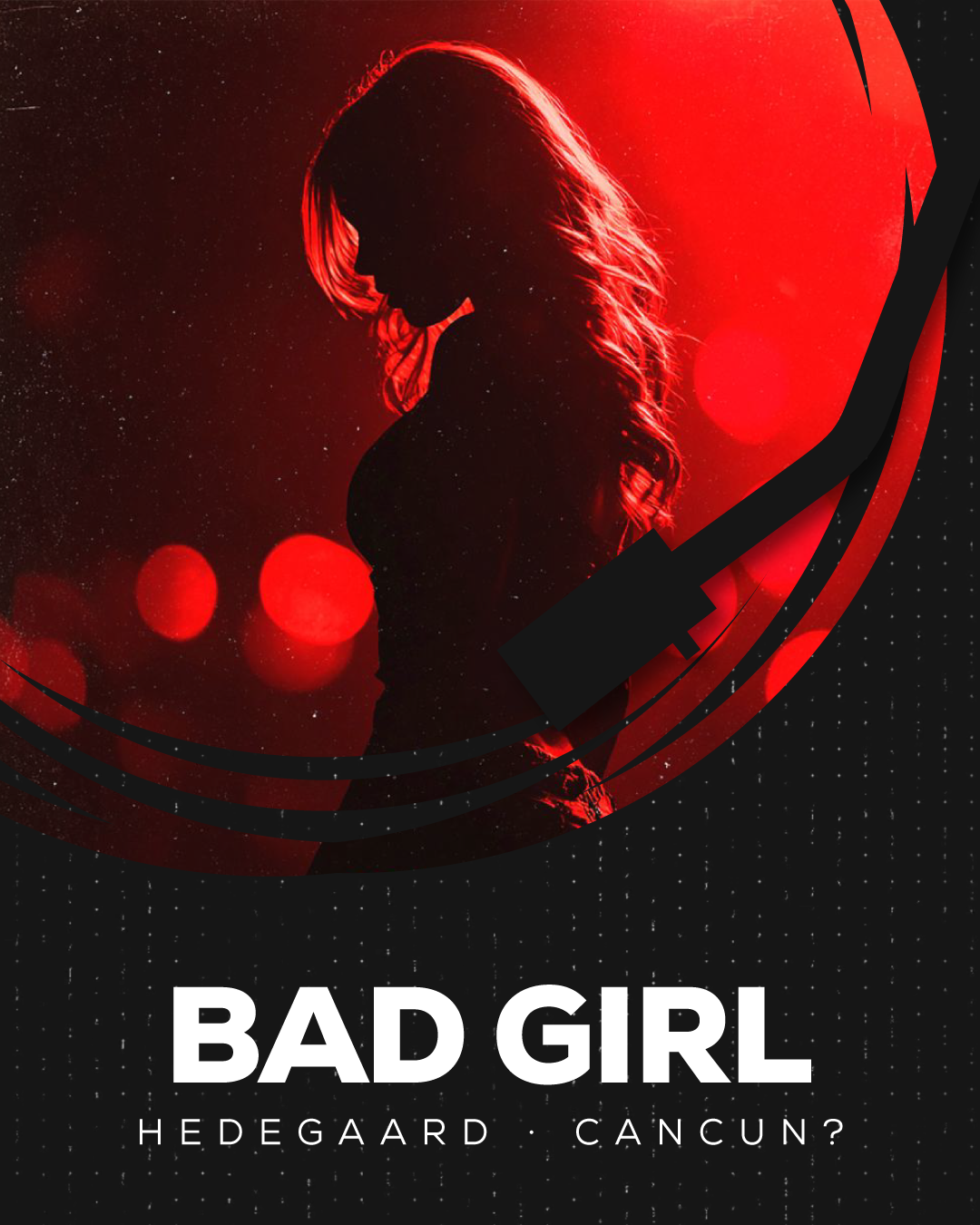 Hedegaard & CANCUN? - Bad Girl