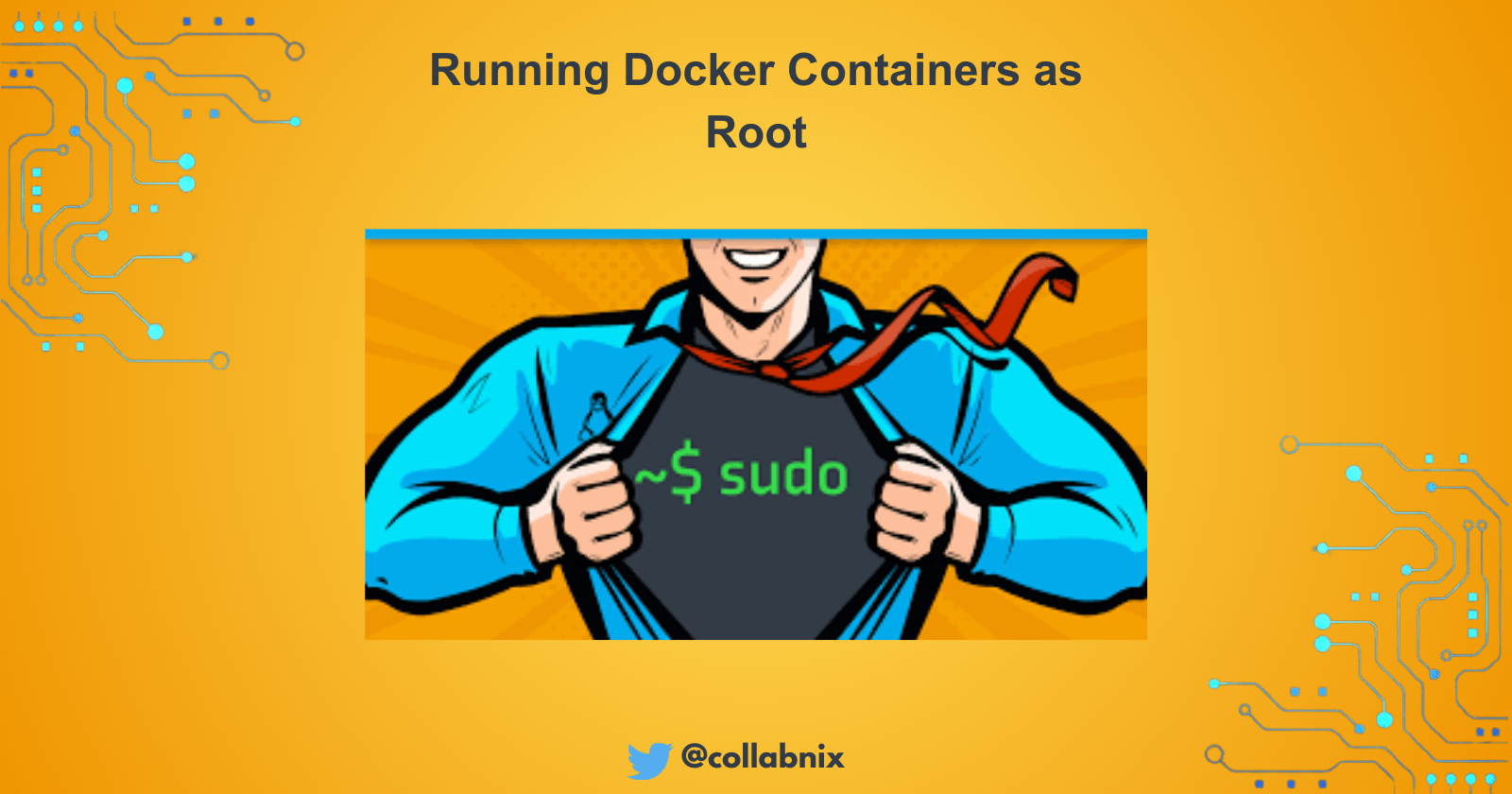 Running Docker Containers as Root