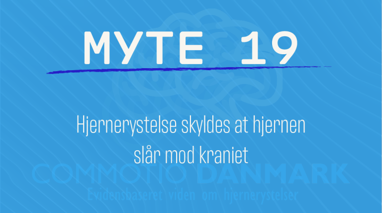 Myte 19: Hjernerystelse skyldes at hjernen slår mod kraniet