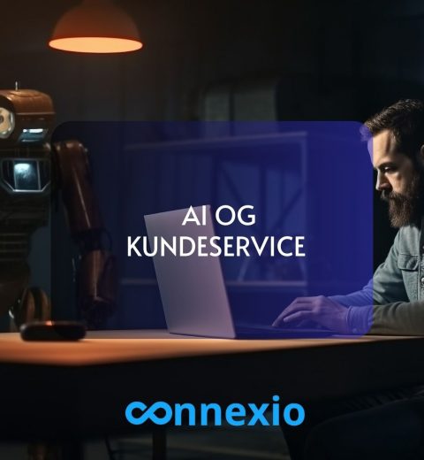 kundeservice og AI- Connexio- Outsourcing kundeservice- outbound kundeservice