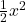 \frac{1}{2}x^2