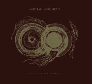 One Tail, One Head - Worlds Open, Worlds Collide