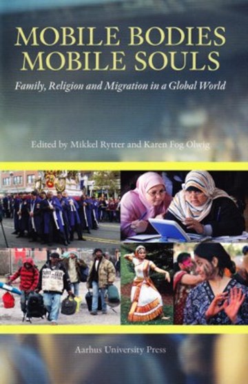 Mobile Bodies, Mobile Souls: Familie, Religion og Migration i en Global Verden