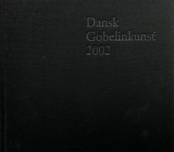 Katalog Dansk Gobelinkunst 2002
