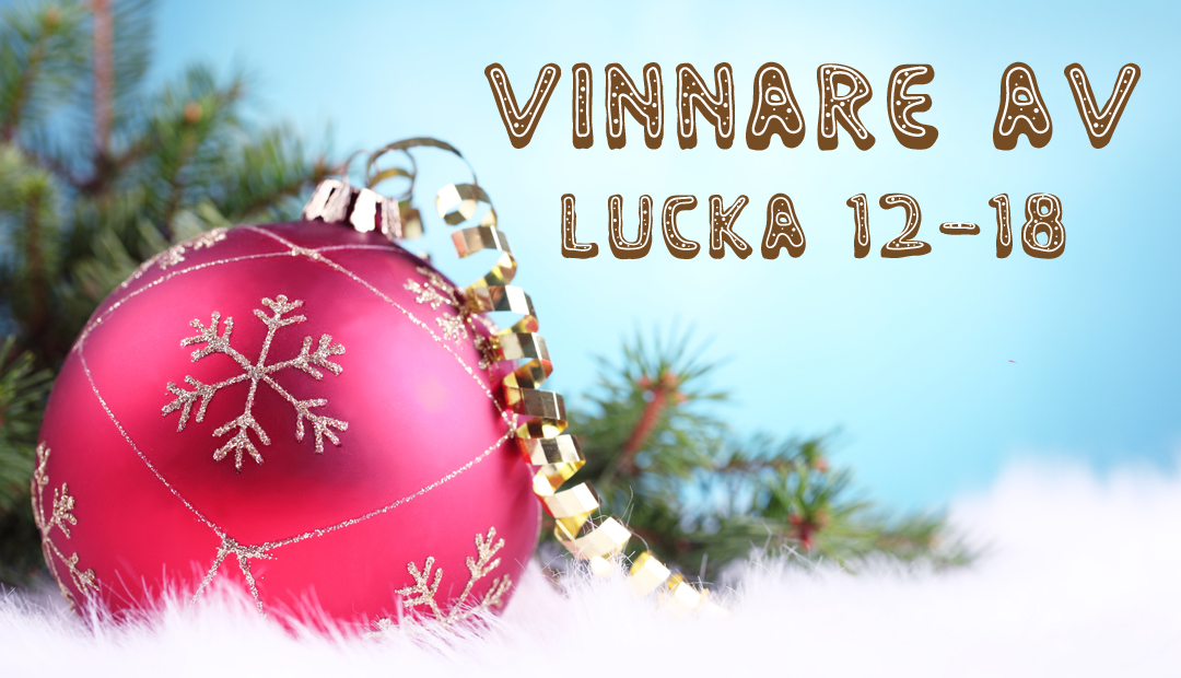 Vinnare av lucka 12-18 i Adventskalendern