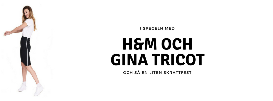 I spegeln med H&M och Gina Tricot