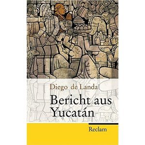 Diego De Landa - Bericht aus Yucatan