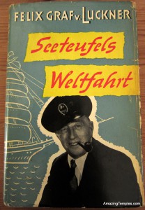 Seeteufels Weltfahrt - Felix Graf v. Luckner