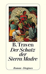 Der Schatz der Sierra Madre - B.Traven