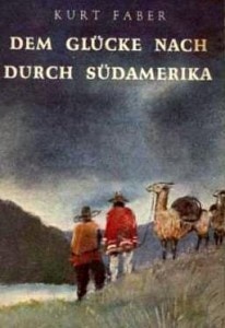 Dem Glücke nach durch Südamerika - Kurt Faber - Titelbild