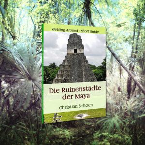 >>> Jetzt bei Amazon kaufen! - Die Ruinenstädte der Maya - ein Reiseführer