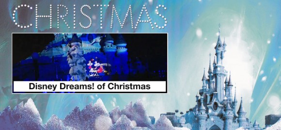 Disneyland Paris Christmas 2013: Disney Dreams! of Christmas