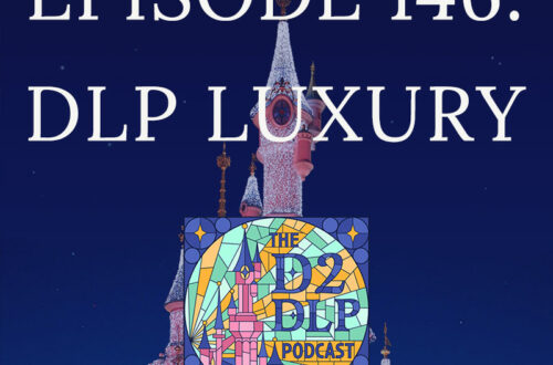 podcast episode 146 showing title DLP Luxury and a background image of Sleeping Beauty's castle covered in sparkling lights
