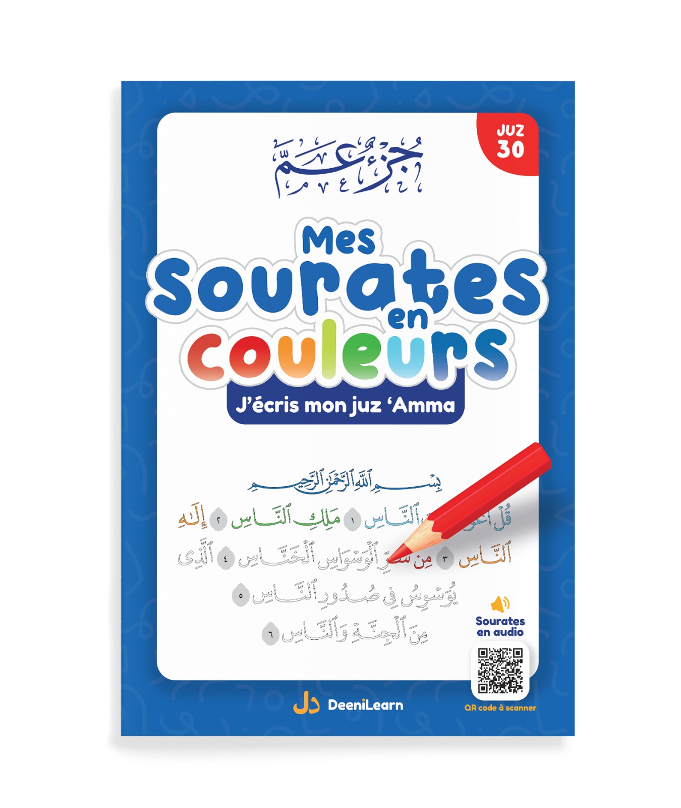 Couverture du cahier « Mes Sourates en Couleurs – J’écris mon Juz ‘Amma » de DeeniLearn, avec un crayon rouge et des versets coraniques colorés.
