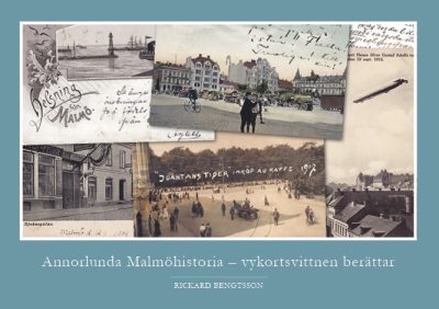 Annorlunda Malmöhistoria - vykortsvittnen berättar