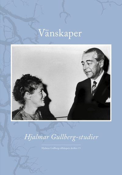 Vänskaper - Hjalmar Gullbergstudier