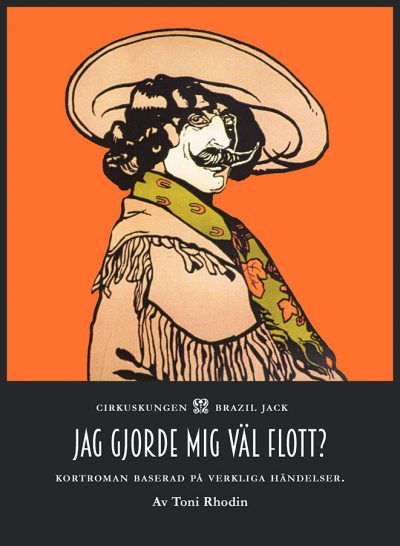 Jag gjorde mig väl flott? Kortroman baserad på verkliga händelser.