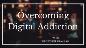 Raian Ali - Digital Addiction