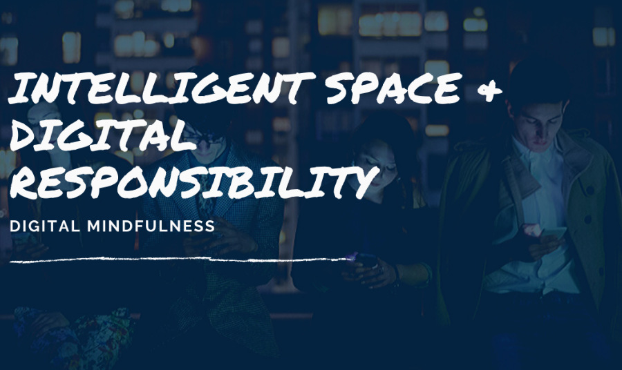 Intelligent Space & Digital Responsibility
