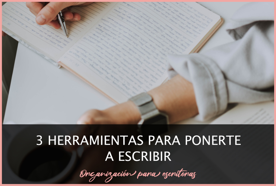 3 herramientas para ponerte a escribir