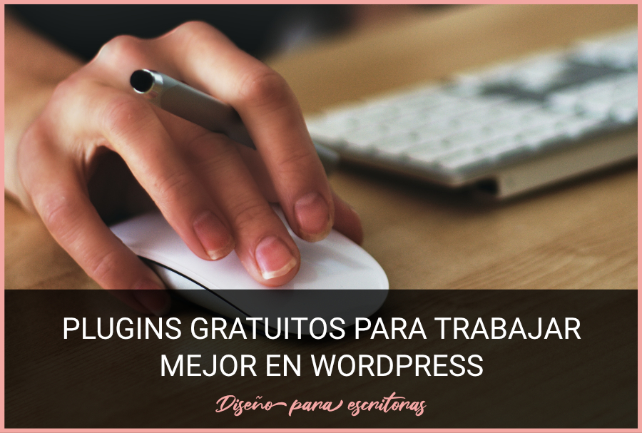 Plugins gratuitos para trabajar mejor en WordPress