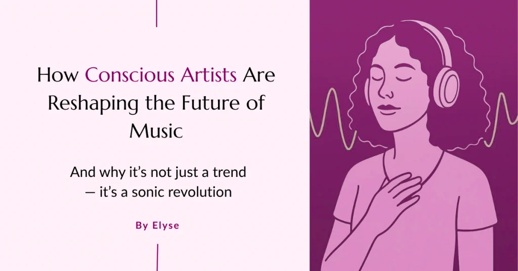 How Conscious Artists are reshaping the future of the music industry. It’s not a trend, it’s a sonic revolution.