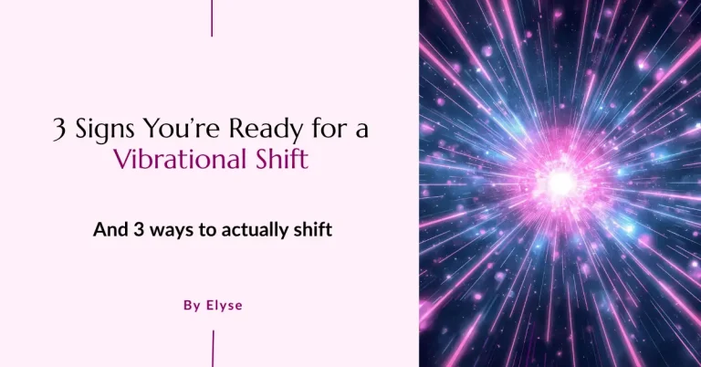 3 Signs You’re Ready for a Vibrational Shift