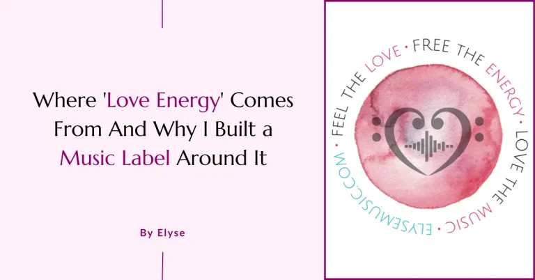 Where 'Love Energy' Comes From And Why I Built a Music Label Around It