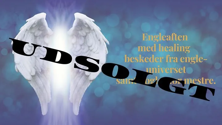 Engleaften med healing og beskeder fra engle universet mm